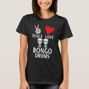 Camiseta Bongo de amor por la paz tambores de percusión Bon