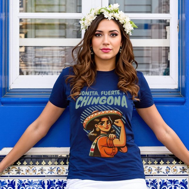 Camiseta Bonita Fuerte y Chingona hispánica hispana español (Bonita Fuerte Y Chingona Spanish Latina Hispanic T-Shirt.)