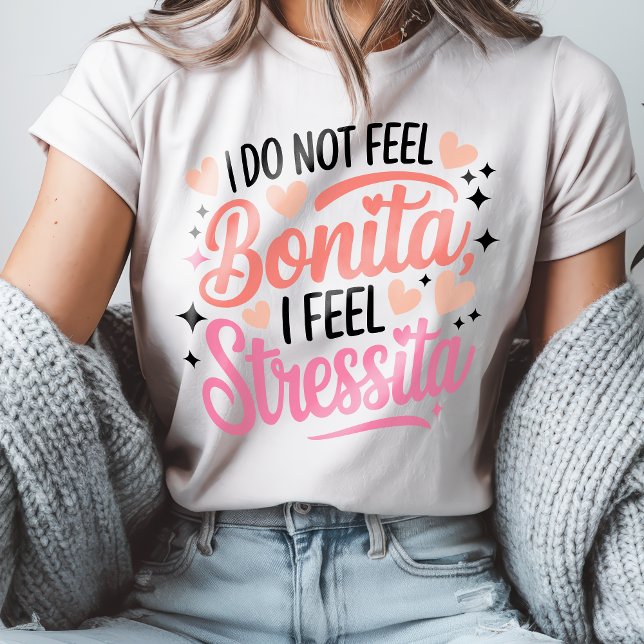 Camiseta Bonita Stressita Funny Cita Española Humor Latina (Bonita Stressita Funny Spanish Quote Latina Humor T-Shirt)