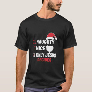 Camiseta Bonita traviesa sólo Jesús Dcides Santa Funny Chri