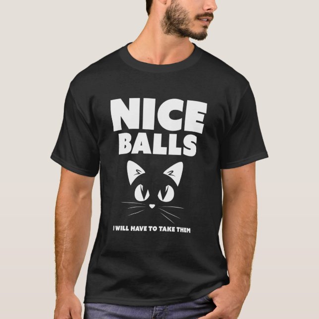 Camiseta Bonitas Bolas Tendré Que Llevarles Gatos. (Anverso)