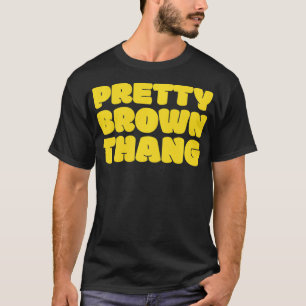 Camiseta Bonito Brown Thang Mujer Negra Mujer Mujer Mujer 