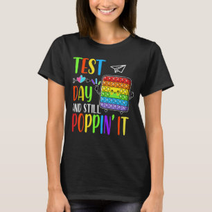 Camiseta Bonito Día De Prueba Y Todavía Poppin' It Pop It F