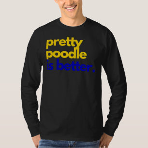Camiseta Bonito Poodle es mejor estilo de vida griego Sgrho