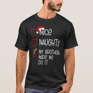 Camiseta Bonito Travieso Mi Hermano Me Hizo Hacerlo Navidad