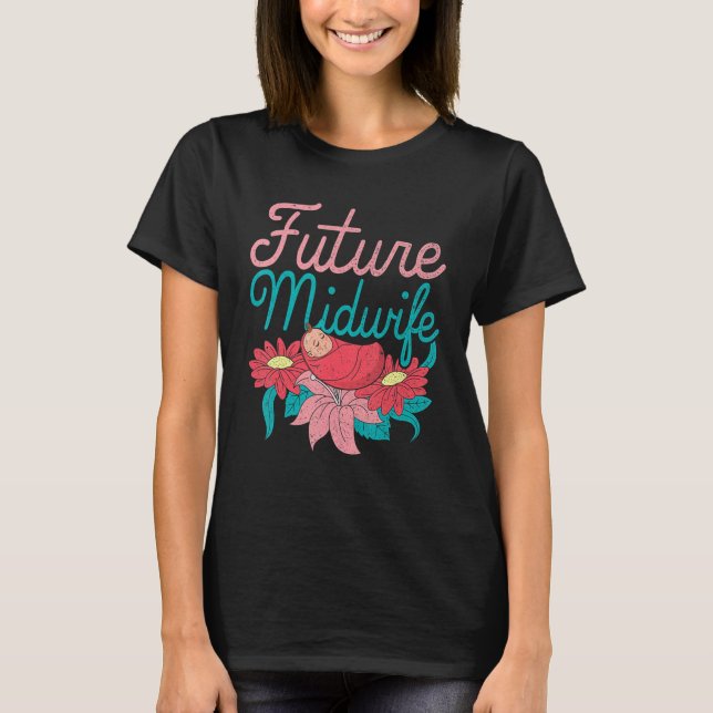 Camiseta Bonitos Flores Midwifery Doula Birthing Future Mid (Anverso)