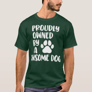 Camiseta Bonitos perros diciendo el dueño del perro orgullo