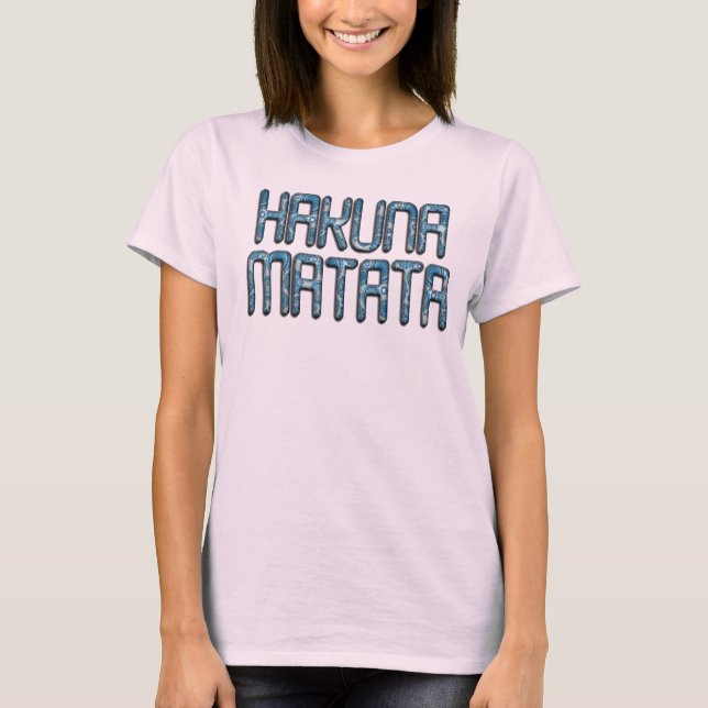 Camiseta Bonitos y bonitos Chicas HakunaMatata Diseño Texto (Anverso)