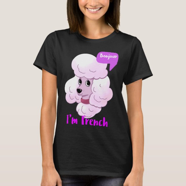 Camiseta Bonjour French Poodle I M French (Anverso)
