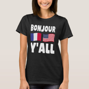 Camiseta Bonjour Y'All - Franco-Americano Roots France Amer