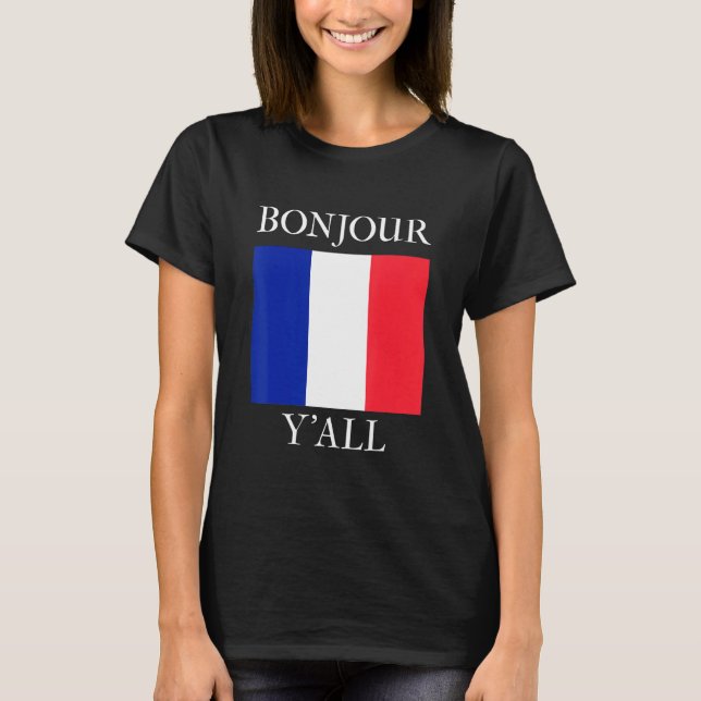 Camiseta Bonjour Y'All  French Flag France Roots (Anverso)