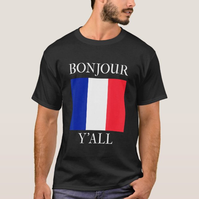 Camiseta Bonjour Y'All  French Flag France Roots (Anverso)