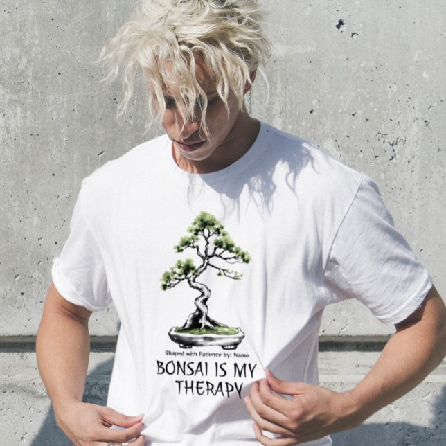 Camiseta Bonsai is My Therapy funny quote for bonsai lovers (Subido por el creador)