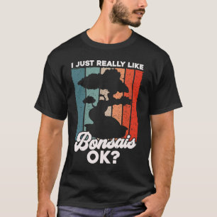 Camiseta Bonsai Tree Dueño Me Gusta Realmente Bonsais Ok