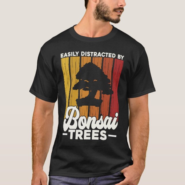 Camiseta Bonsai Tree Owner Easily Distracted By Bonsai Tree (Anverso)