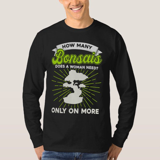 Camiseta Bonsai Tree Owner How Many Bonsais Does A Woman Ne (Anverso)