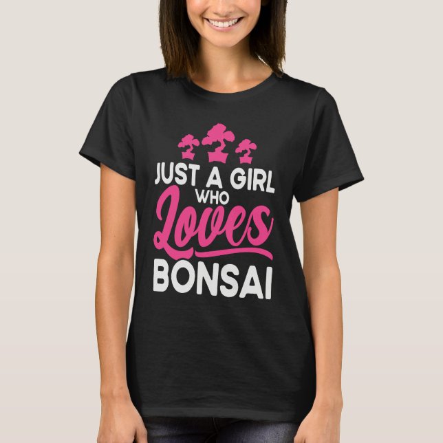 Camiseta Bonsai Tree Owner Just A Girl Who Loves Bonsai (Anverso)