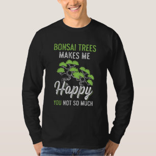 Camiseta Bonsai Trees me hace feliz jardinero