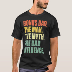 Camiseta Bonus Dad El Hombre Mito Mala Influencia Padres Re