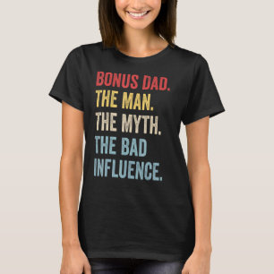 Camiseta Bonus Dad El Hombre Mito Mala Influencia Padres Re