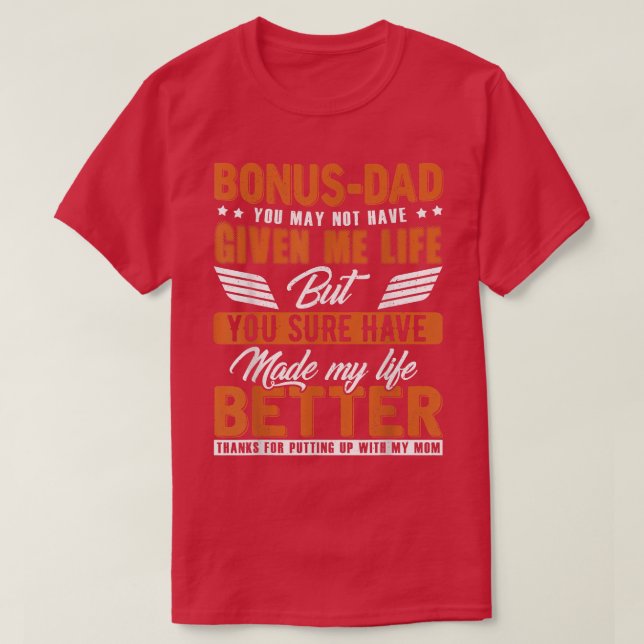 Camiseta Bonus-Dad Hizo mi vida mejor papá Stepdad Tee Fath (Diseño del anverso)