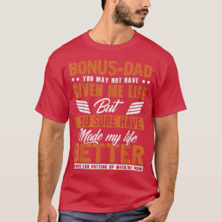 Camiseta Bonus-Dad Hizo mi vida mejor papá Stepdad Tee Fath