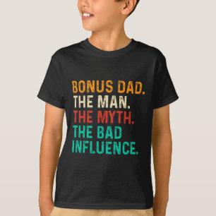 Camiseta Bonus Dad Man Mito Bad Influence Funny Fathers Day
