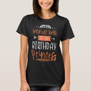 Camiseta Bonus Dad Of Birthday Princess Fiesta Crown Bda