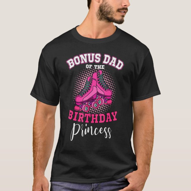 Camiseta Bonus Dad Of Birthday Princess Roller Skates S (Anverso)