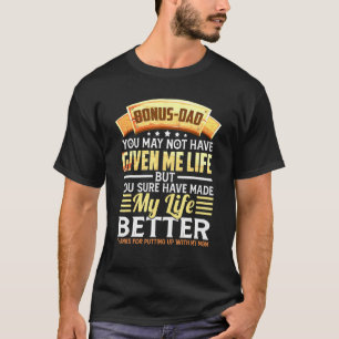 Camiseta Bonus Dad Tal Vez No Me Haya Dado Vida Papá