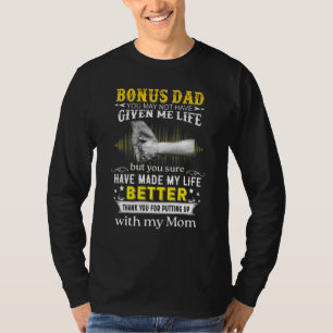 Camiseta Bonus Dad Tal Vez No Me Hayas Dado Vida Pero Tú