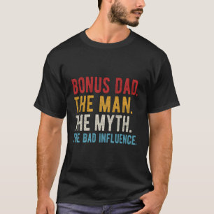 Camiseta Bonus Dad The Man Myth Bad Influence Funny Step-Da