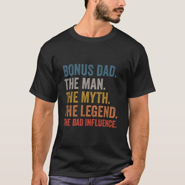 Camiseta Bonus Dad The The Myth The Legend The Bad Influenc (Anverso)