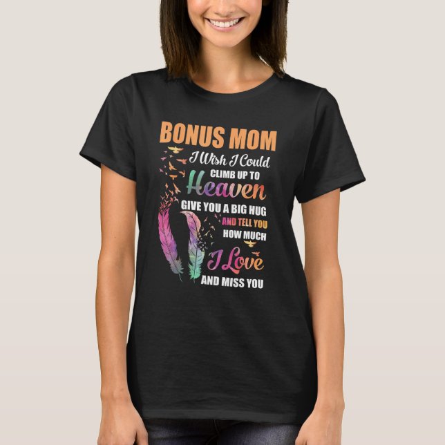 Camiseta Bonus Mom I Could Climb Up To Heaven Loving & Miss (Anverso)