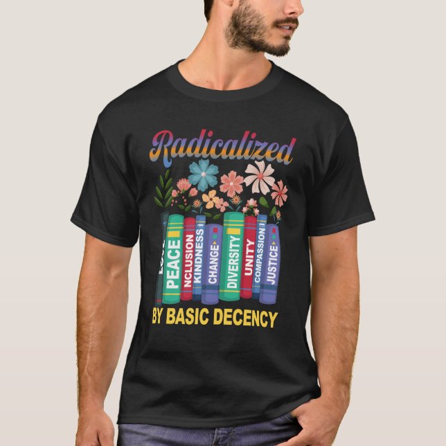 Camiseta Book Flower Radicalized By Basic Decency Feminist  (Anverso)
