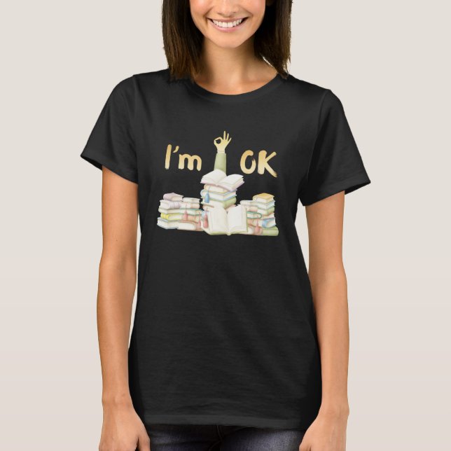 Camiseta Book  I m Ok with Books Reading  Bookworm  1 (Anverso)