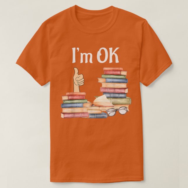 Camiseta Book  I'm Ok, Book, Reading, Reading Book  (Diseño del anverso)