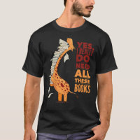 Book Lovers Giraffe Yes I Need All Classic T-Shirt