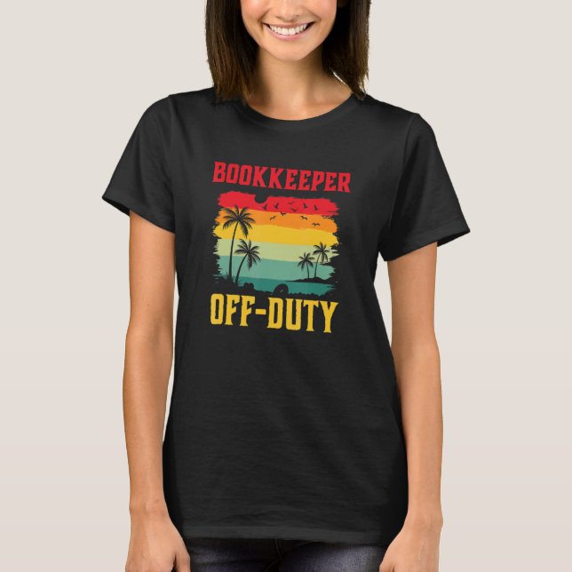 Camiseta Bookkeeper On Holiday Off Duty  Summer Break Outfi (Anverso)