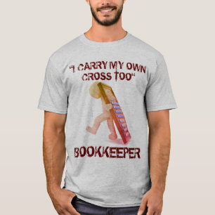Camiseta "Bookkeeper: Yo también llevo mi propia cruz"