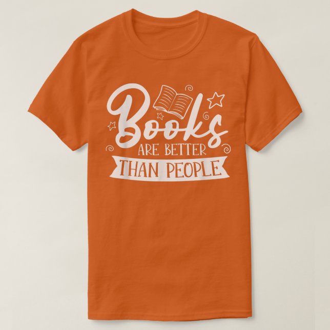 Camiseta Books Are Better Than People For Book Lovers  (Diseño del anverso)