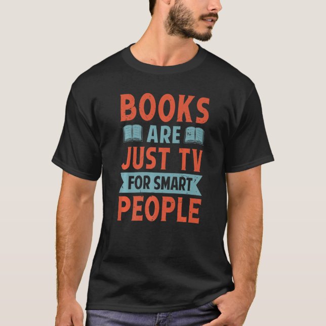 Camiseta Books Are Just TV For Smart People   Book   2 (Anverso)