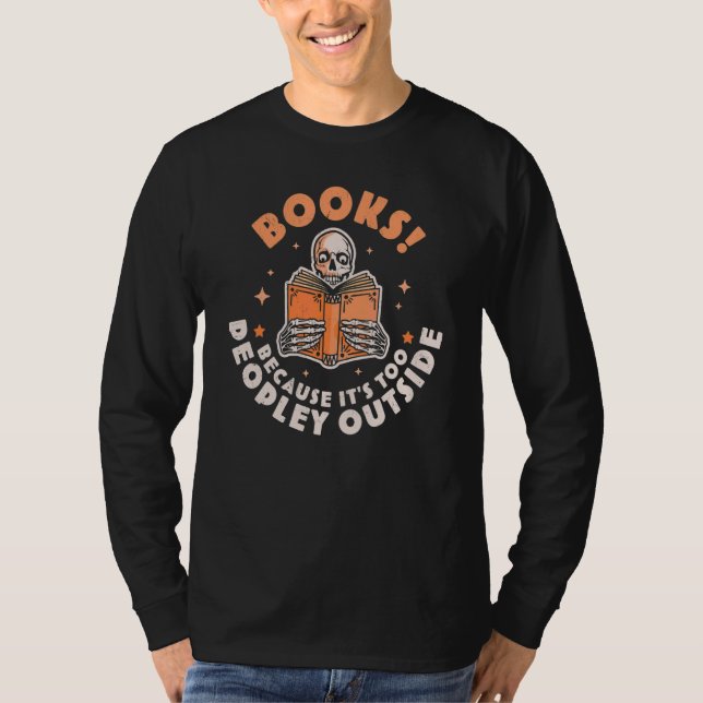 Camiseta Books Because Its Too Peopley Outside Skeleton Rea (Anverso)