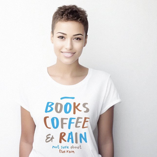 Camiseta Books Coffee Rain Funny Cute (Books Coffee Rain Funny Cute T-Shirt)