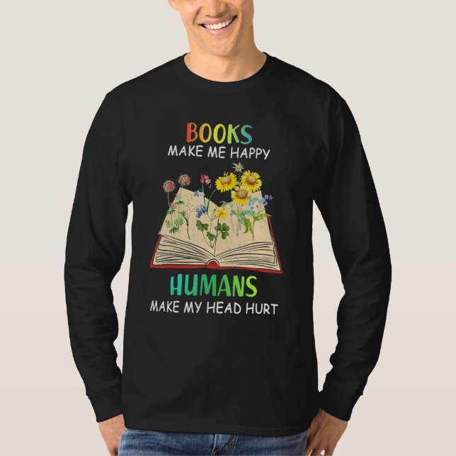 Camiseta Books Makes Me Happy Humans Make My Head Hurt (Anverso)