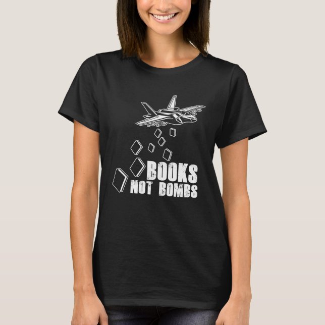 Camiseta Books Not Bombs Book  Reader Reading Literature (Anverso)