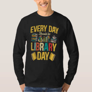 Camiseta Bookworm Everyday debería ser Library Day Books