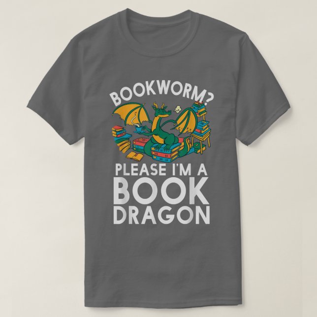 Camiseta Bookworm Please I'm A Book Dragon Funny Book Lover (Diseño del anverso)