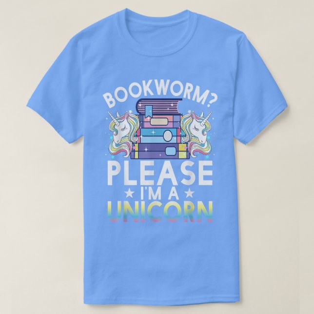 Camiseta Bookworm Please I'm A Unicorn Funny Unicorn Lovers (Diseño del anverso)