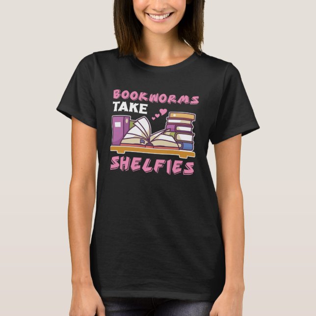 Camiseta Bookworms Take Shelfies Book Nerds Reading (Anverso)